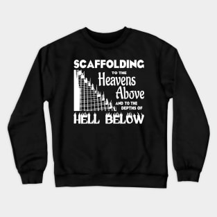 Scaffold To Heaven & Hell Crewneck Sweatshirt